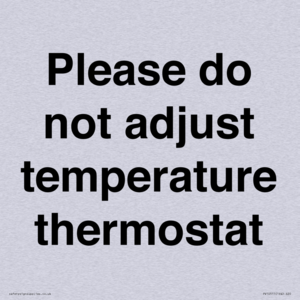 Please do not adjust temperature thermostat